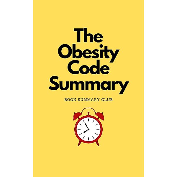 The Obesity Code Summary, Book Summary Club