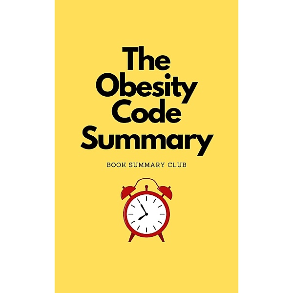 The Obesity Code Summary, Book Summary Club