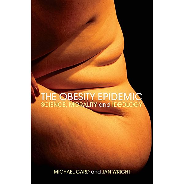 The Obesity Epidemic, Michael Gard, Jan Wright