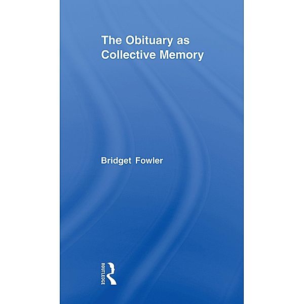 The Obituary as Collective Memory, Bridget Fowler