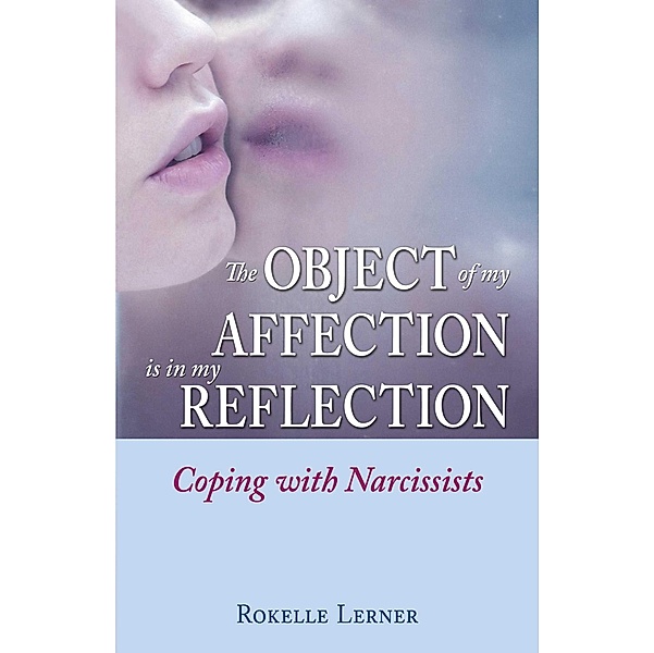 The Object of My Affection Is in My Reflection, Rokelle Lerner