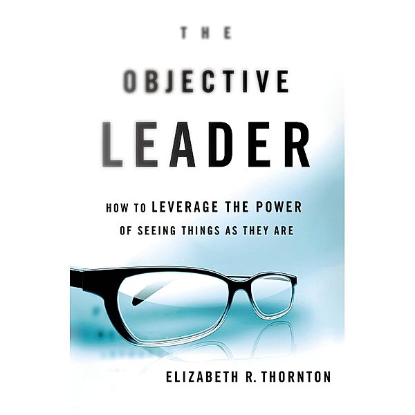 The Objective Leader, Elizabeth R. Thornton