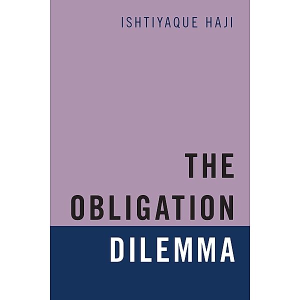 The Obligation Dilemma, Ishtiyaque Haji