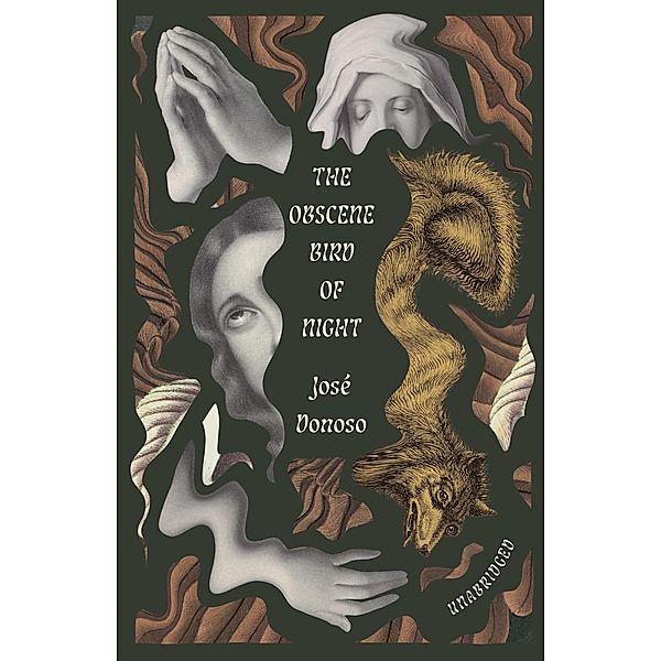 The Obscene Bird of Night: unabridged, centennial edition, José Donoso
