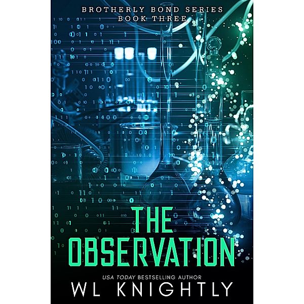 The Observation (Brotherly Bond, #3) / Brotherly Bond, Wl Knightly