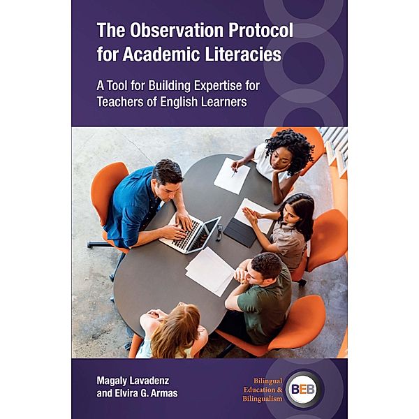 The Observation Protocol for Academic Literacies / Bilingual Education & Bilingualism Bd.139, Magaly Lavadenz, Elvira G. Armas