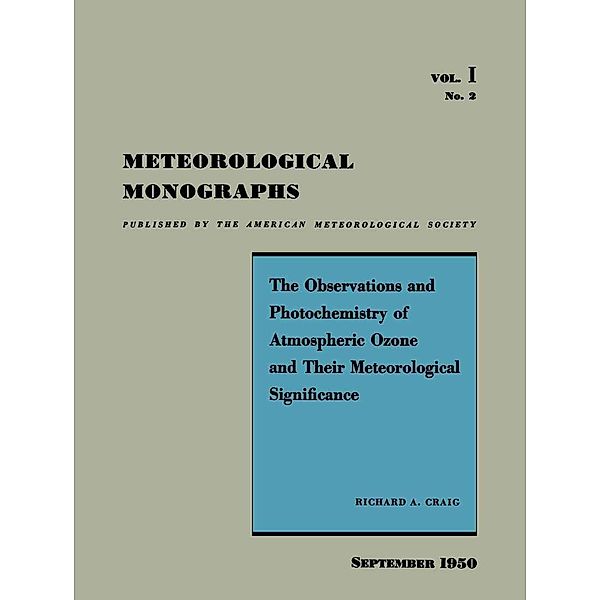 The Observations and Photochemistry of Atmospheric Ozone and their Meteorological Significance / Meteorological Monographs Bd.1