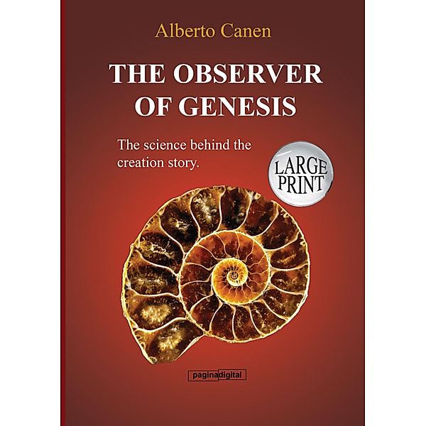 The observer of Genesis. The science behind the creation story., Alberto Canen