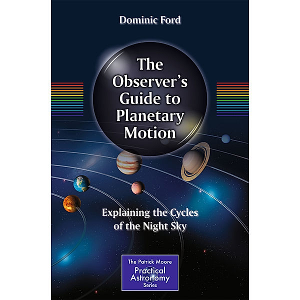 The Observer's Guide to Planetary Motion, Dominic Ford