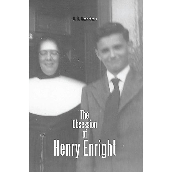 The Obsession of Henry Enright, J.I. Lorden