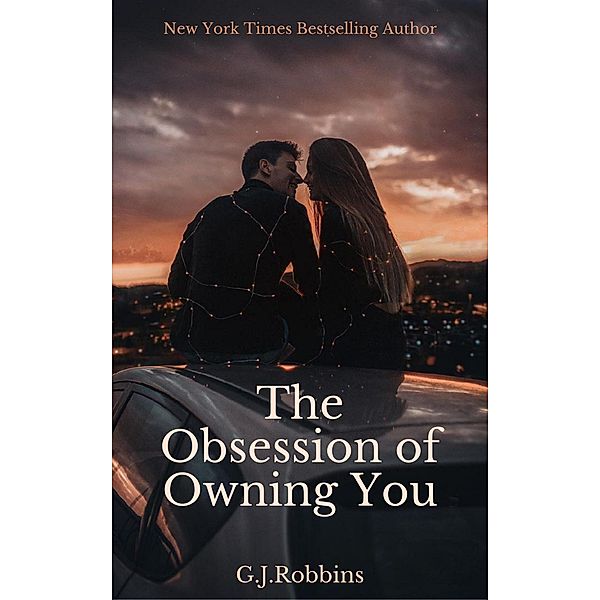 The Obsession of Owning You, G. J. Robbins