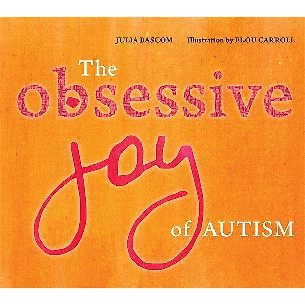 The Obsessive Joy of Autism, Julia Bascom