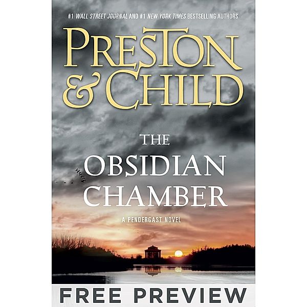 The Obsidian Chamber - EXTENDED FREE PREVIEW (first 7 chapters), Douglas Preston, Lincoln Child