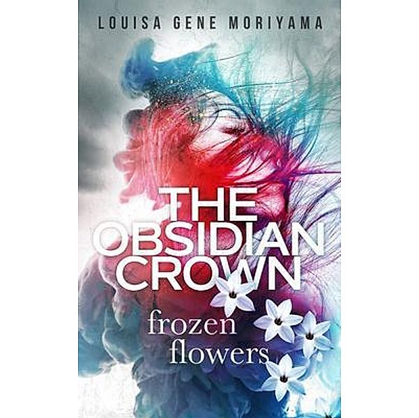 The Obsidian Crown / The Obsidian Crown Bd.2, Louisa Gene Moriyama