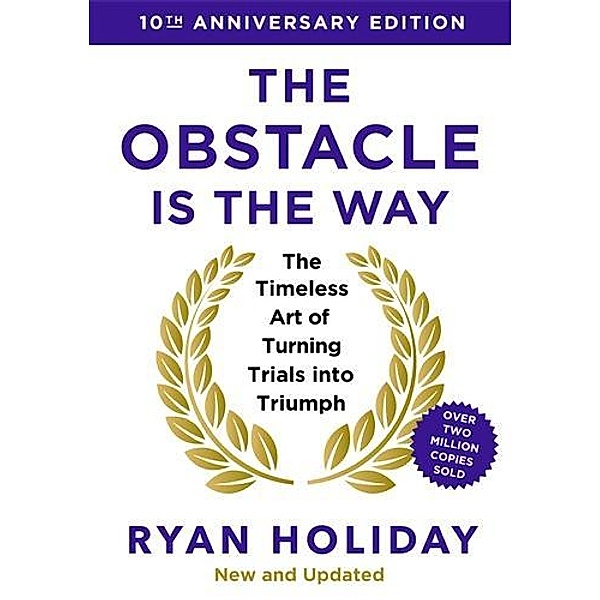 The Obstacle is the Way: 10th Anniversary Edition, Ryan Holiday