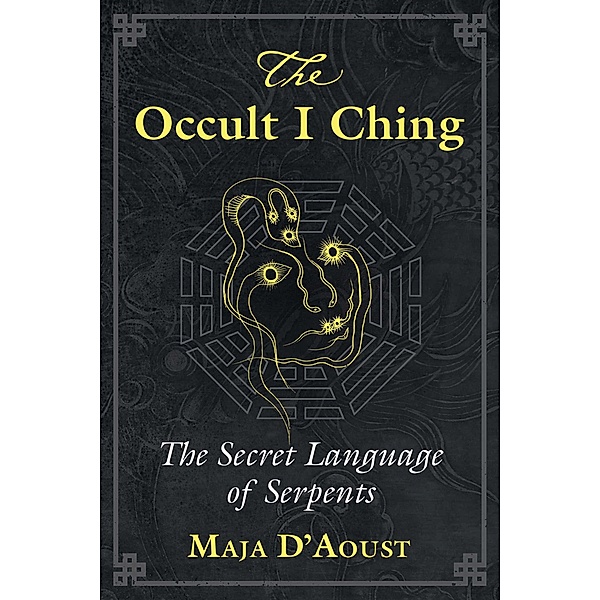 The Occult I Ching, Maja D'Aoust