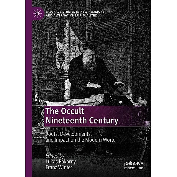 The Occult Nineteenth Century / Palgrave Studies in New Religions and Alternative Spiritualities