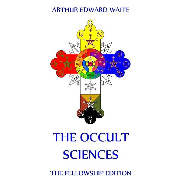 The Occult Sciences, Arthur Edward Waite