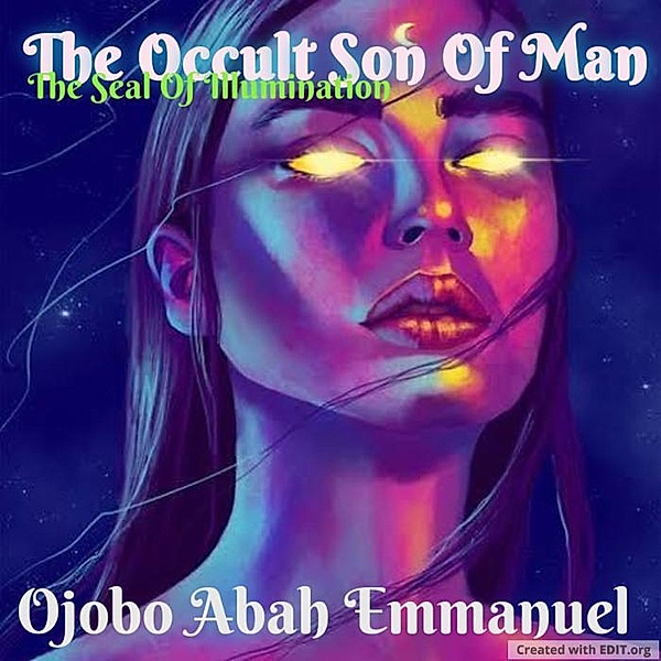 THE OCCULT SON OF MAN, Abah Ojobo