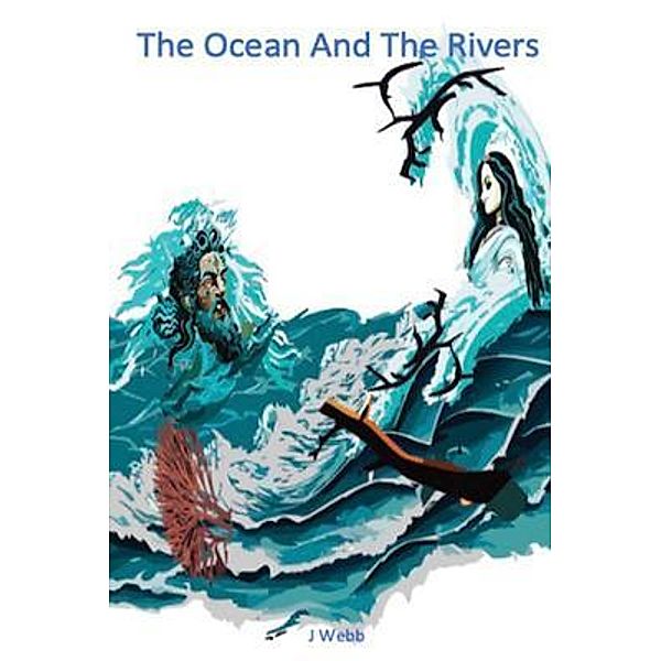 The Ocean and the Rivers, J. Webb