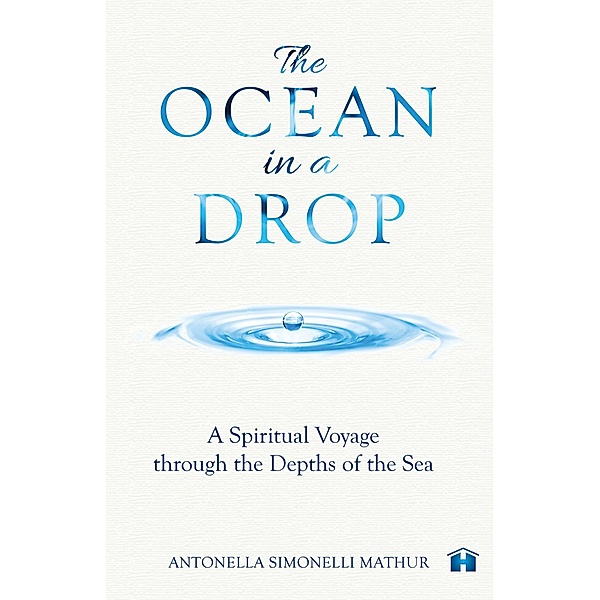The Ocean in a Drop, Antonella Simonelli Mathur