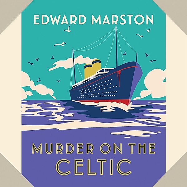 The Ocean Liner Mysteries - 8 - Murder on the Celtic, Edward Marston