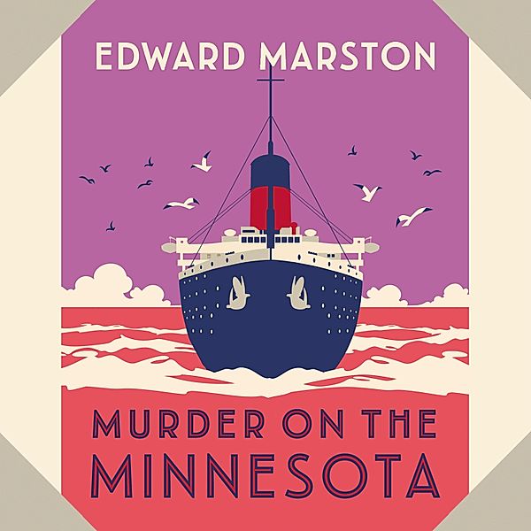 The Ocean Liner Mysteries - A thrilling Edwardian murder mystery - 3 - Murder on the Minnesota, Edward Marston
