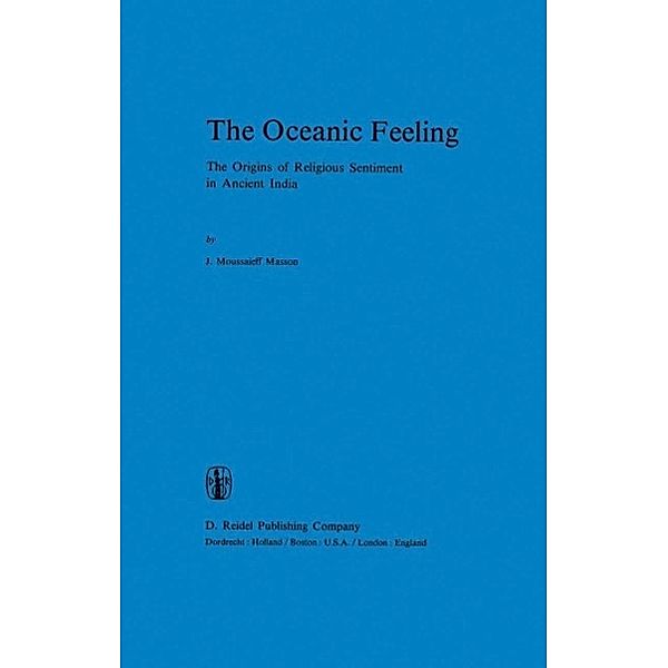 The Oceanic Feeling / Studies of Classical India Bd.3, J. M Masson