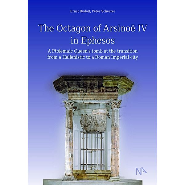 The Octagon of Arsinoë IV in Ephesos, Ernst Rudolf, Peter Scherrer
