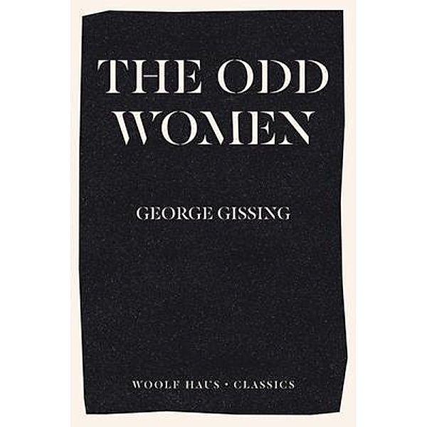 The Odd Women / Woolf Haus Publishing, George Gissing