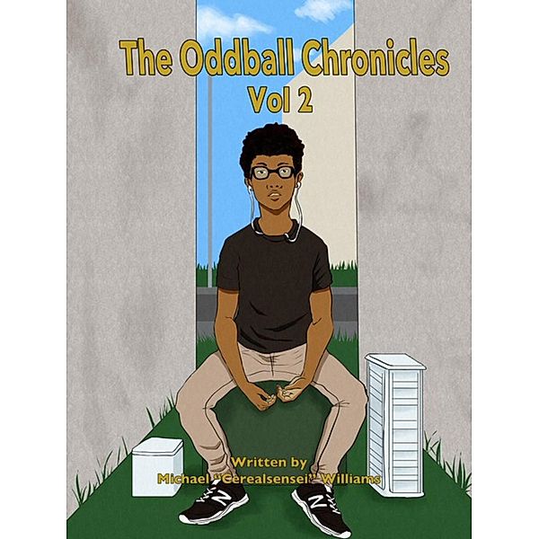 The Oddball Chronicles Vol. 2 / The Oddball Chronicles, Michael CerealSensei Williams