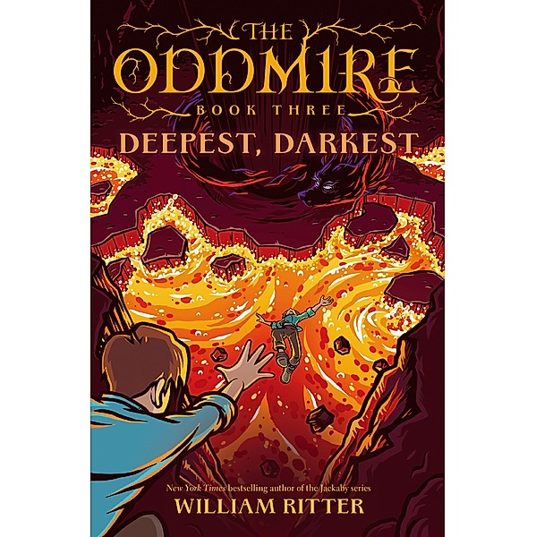 The Oddmire, Book 3: Deepest, Darkest / The Oddmire, William Ritter