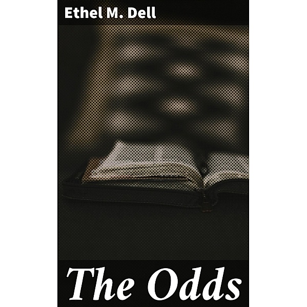 The Odds, Ethel M. Dell