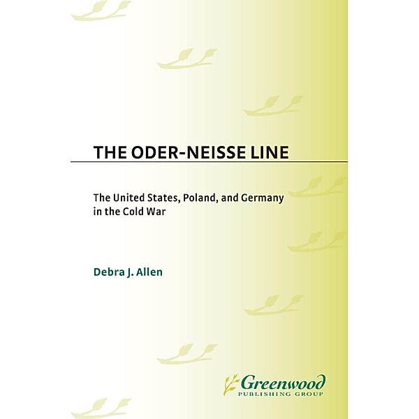 The Oder-Neisse Line, Debra J. Allen