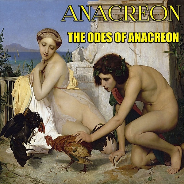 The Odes of Anacreon, Anacreon