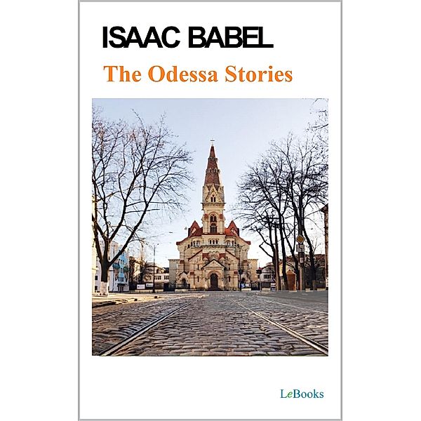 The Odessa Stories - Isaac Babel, Isaac Babel