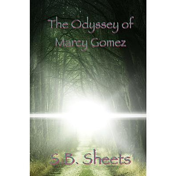 The Odyssey of Marcy Gomez, S. B. Sheets