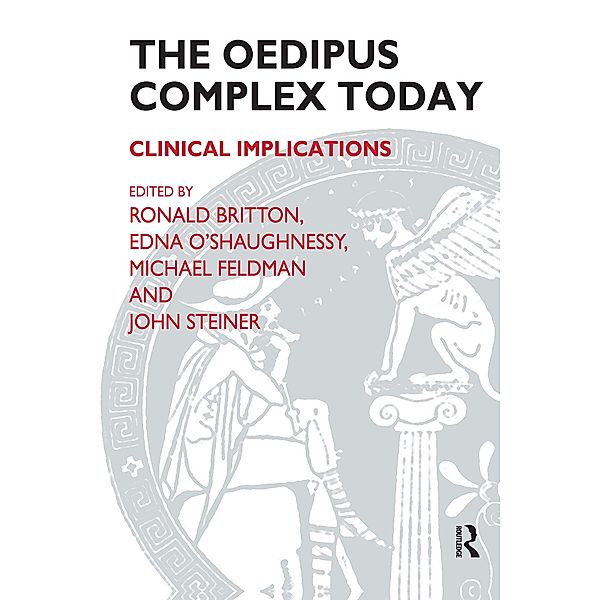 The Oedipus Complex Today, Ronald Britton, Michael Feldman, Edna O'Shaughnessy