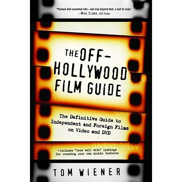 The Off-Hollywood Film Guide, Tom Wiener