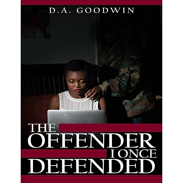 The Offender I Once Defended, D. A. Goodwin