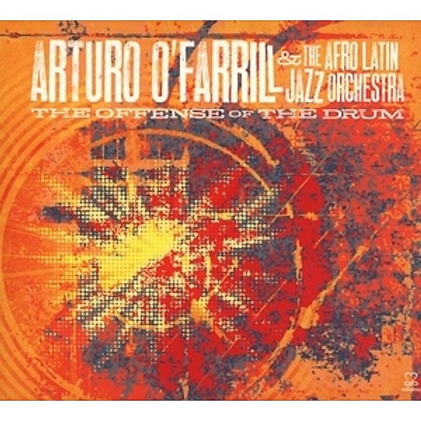 The Offense Of The Drum, Arturo & The Afro Latin Jazz Orchestra O'Farrill