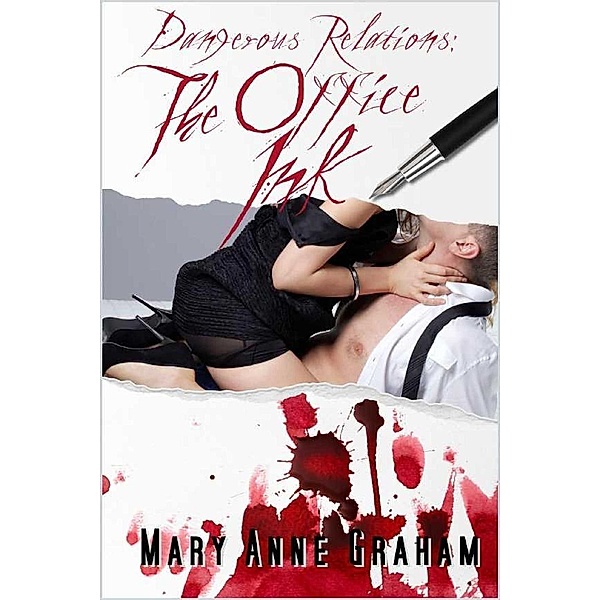 The Office Ink (Dangerous Relations) / Dangerous Relations, Mary Anne Graham