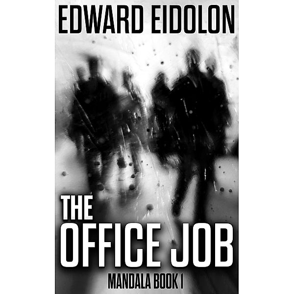 The Office Job (Mandala, #1) / Mandala, Edward Eidolon