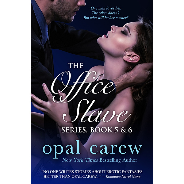 The Office Slave Collection: The Office Slave Series, Book 5 & 6 Collection, Opal Carew