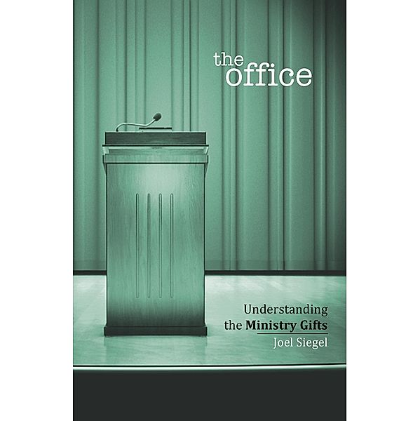 The Office: Understanding the Ministry Gifts, Joel Siegel