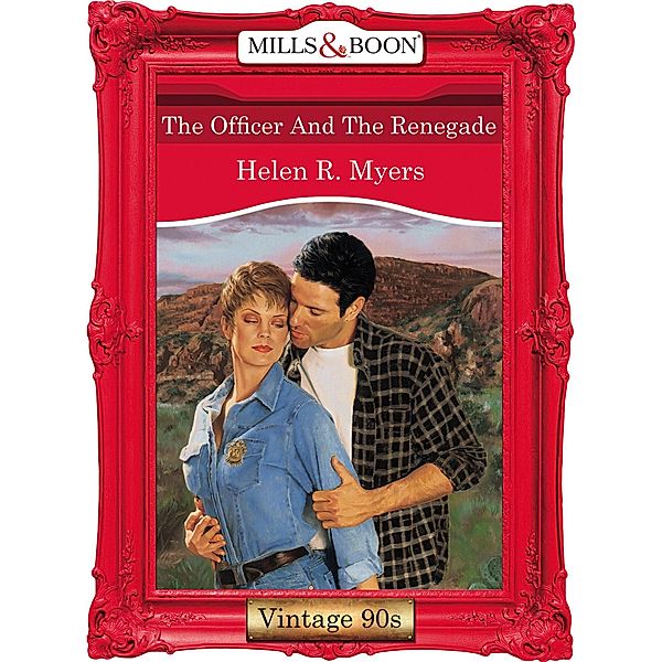 The Officer And The Renegade (Mills & Boon Vintage Desire), Helen R. Myers