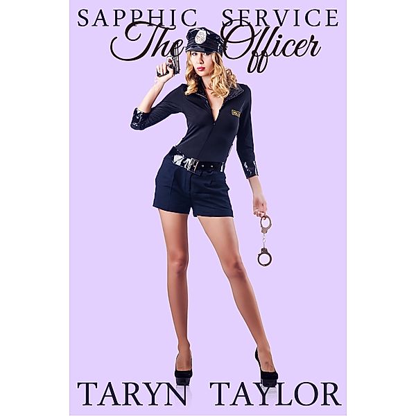 The Officer (Lesbian Erotica) / Sapphic Service, Taryn Taylor