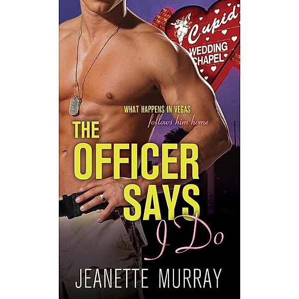 The Officer Says I Do / Semper Fidelis. Always Faithful. Bd.1, Jeanette Murray