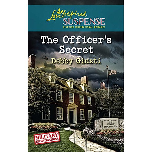 The Officer's Secret (Mills & Boon Love Inspired) (Military Investigations, Book 1) / Mills & Boon Love Inspired, Debby Giusti