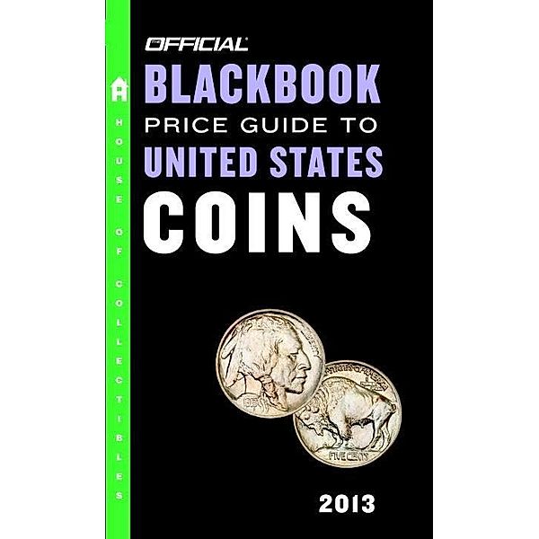 The Official Blackbook Price Guide to United States Coins 2013, 51st Edition, Thomas E. Hudgeons